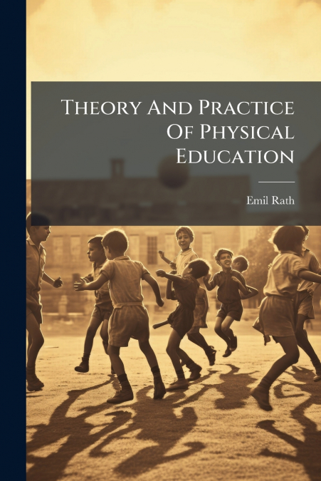 Theory And Practice Of Physical Education