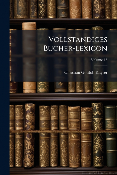 Vollstandiges Bucher-lexicon