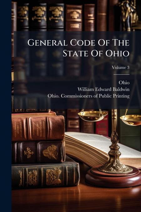 General Code Of The State Of Ohio; Volume 3
