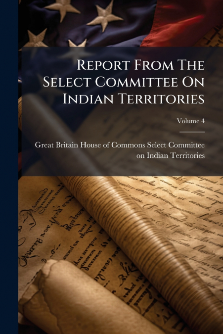 Report From The Select Committee On Indian Territories