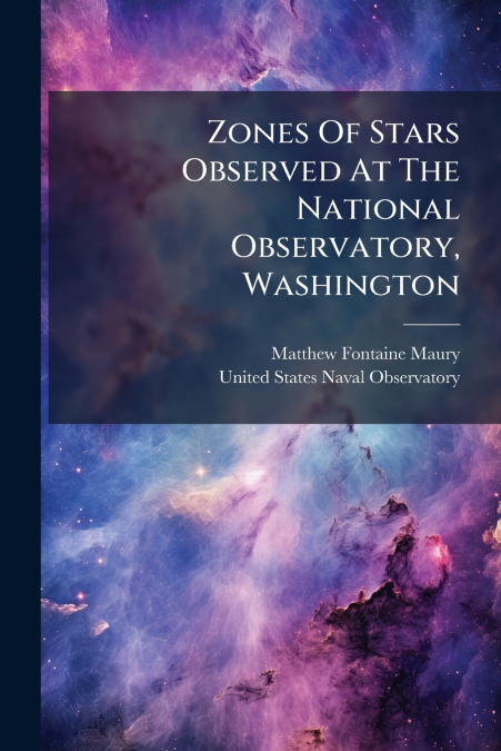 Zones Of Stars Observed At The National Observatory, Washington