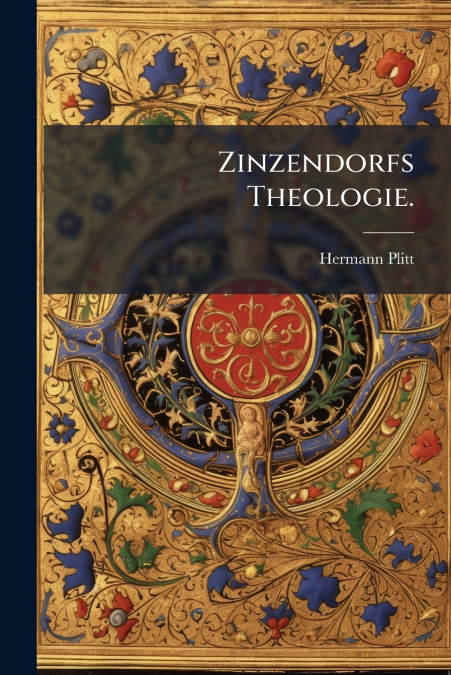 Zinzendorfs Theologie.