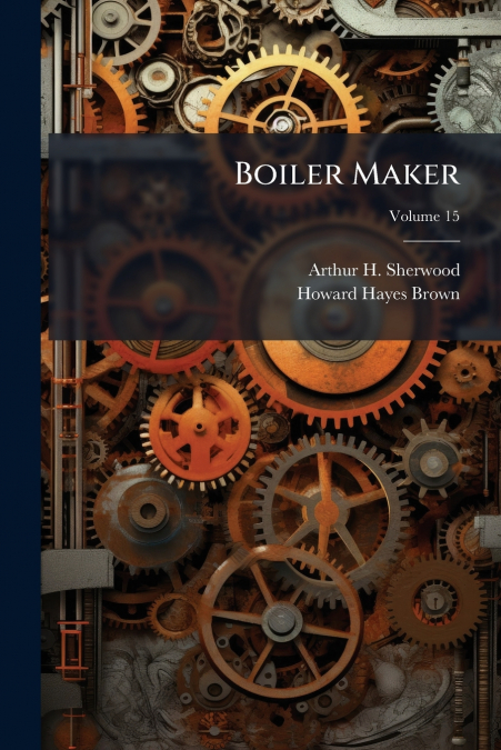 Boiler Maker; Volume 15