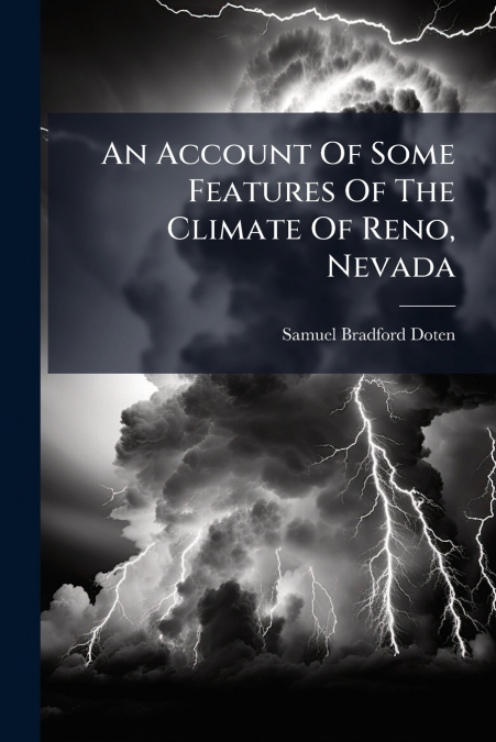 An Account Of Some Features Of The Climate Of Reno, Nevada