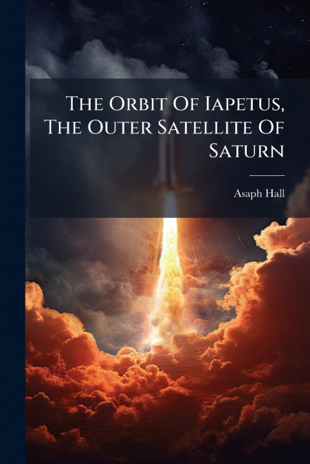 The Orbit Of Iapetus, The Outer Satellite Of Saturn