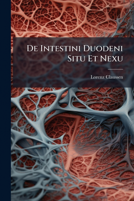 De Intestini Duodeni Situ Et Nexu