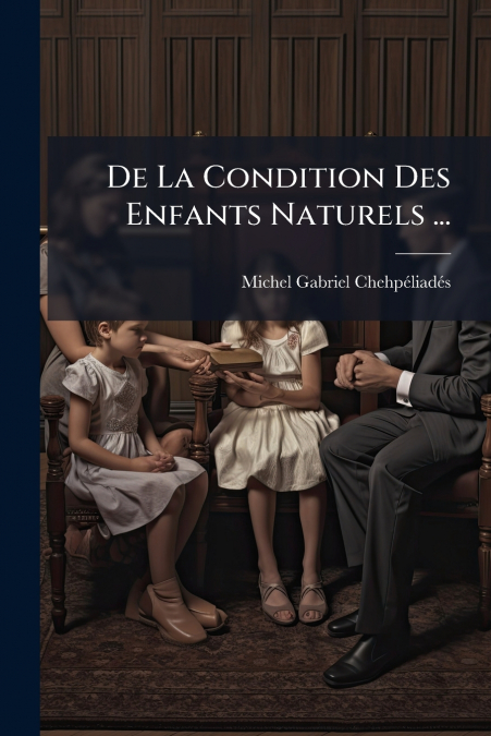 De La Condition Des Enfants Naturels ...