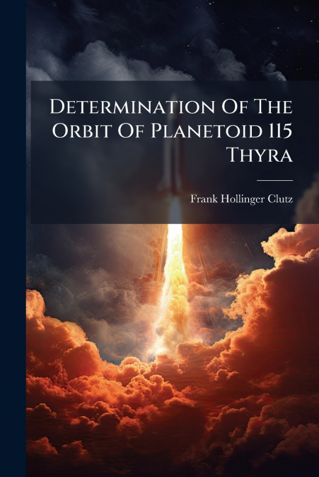 Determination Of The Orbit Of Planetoid 115 Thyra