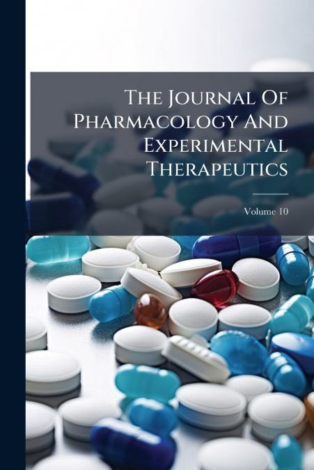 The Journal Of Pharmacology And Experimental Therapeutics; Volume 10