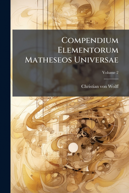Compendium Elementorum Matheseos Universae
