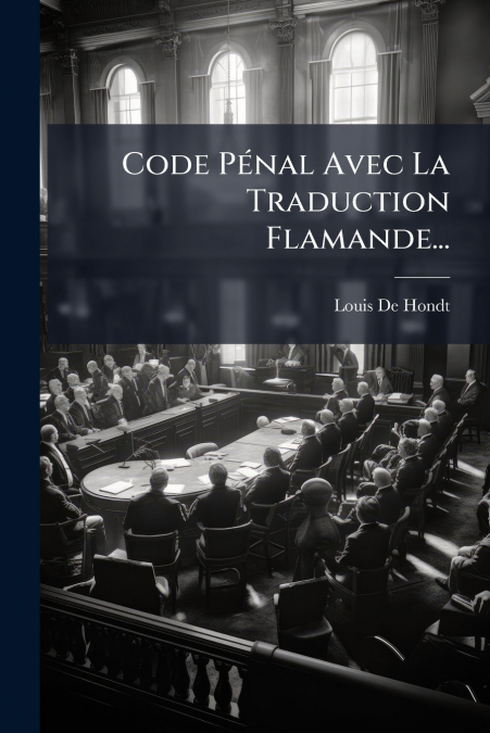 Code Pénal Avec La Traduction Flamande...