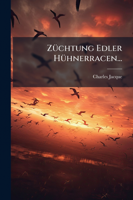 Züchtung Edler Hühnerracen...