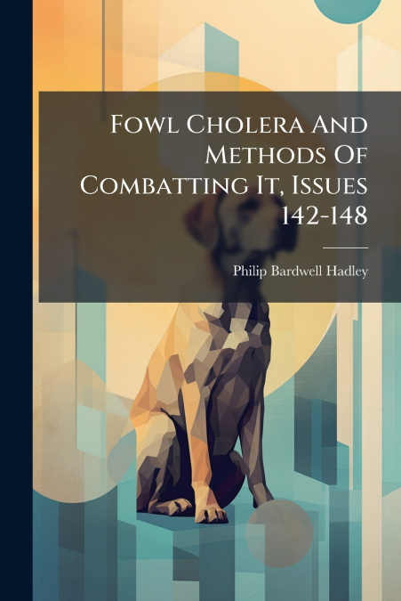 Fowl Cholera And Methods Of Combatting It, Issues 142-148