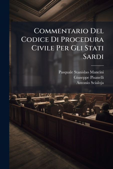Commentario Del Codice Di Procedura Civile Per Gli Stati Sardi