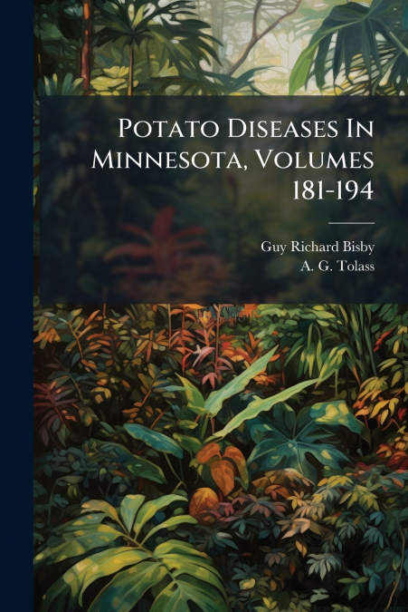 Potato Diseases In Minnesota, Volumes 181-194