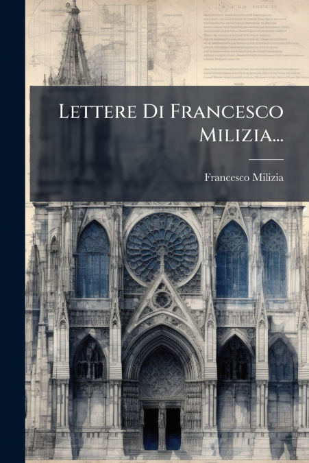 Lettere Di Francesco Milizia...