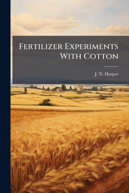 Fertilizer Experiments With Cotton