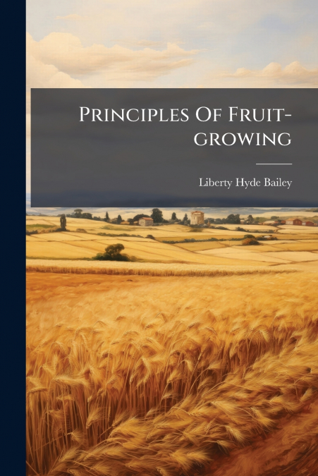 Principles Of Fruit-growing