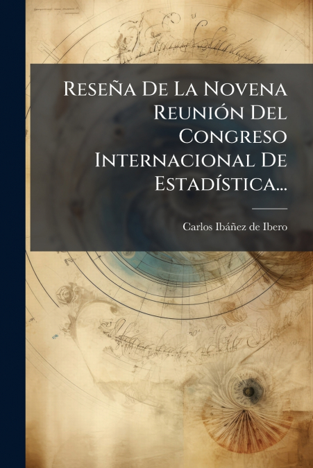Reseña De La Novena Reunión Del Congreso Internacional De Estadística...