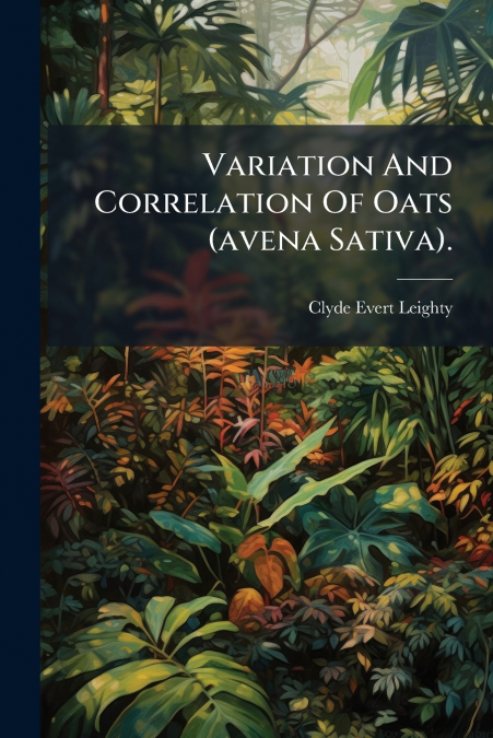 Variation And Correlation Of Oats (avena Sativa).