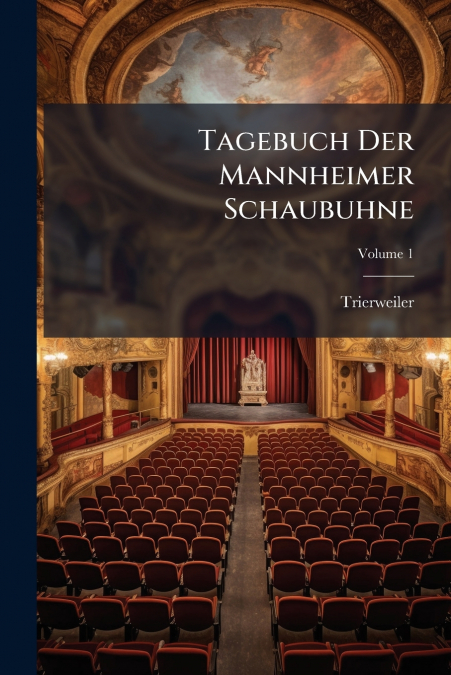 Tagebuch Der Mannheimer Schaubuhne; Volume 1