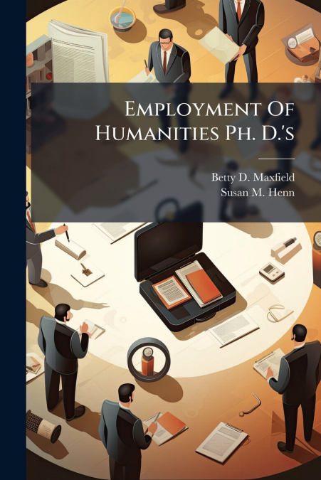 Employment Of Humanities Ph. D.’s