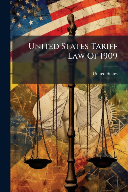 United States Tariff Law Of 1909