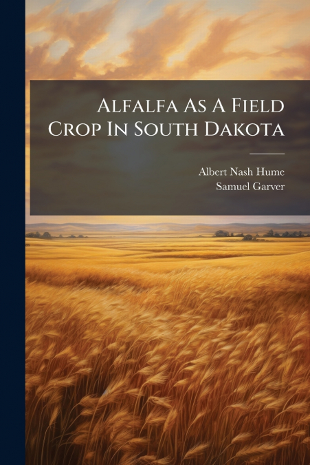 Alfalfa As A Field Crop In South Dakota