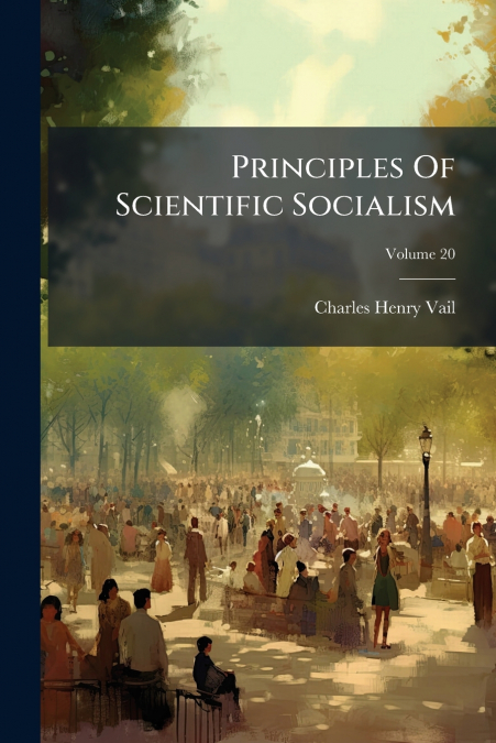 Principles Of Scientific Socialism; Volume 20