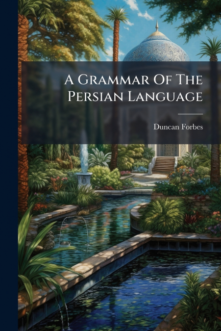 A Grammar Of The Persian Language