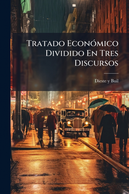 Tratado Económico Dividido En Tres Discursos