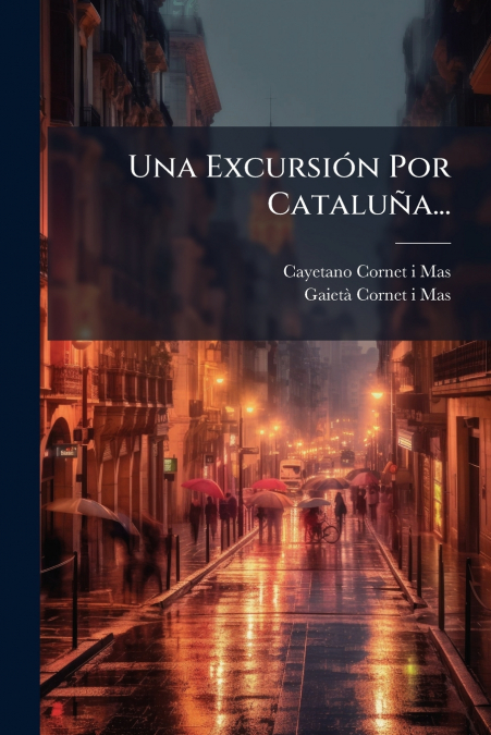 Una Excursión Por Cataluña...