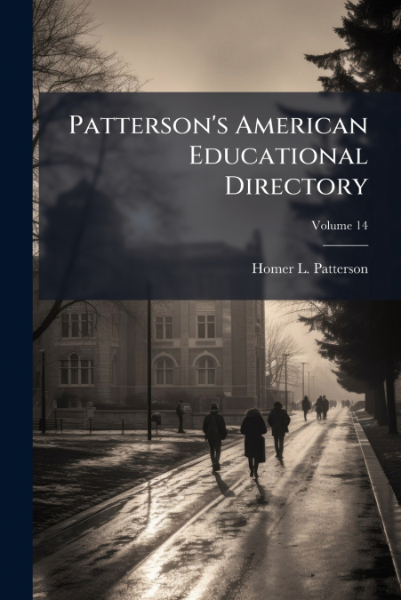 Patterson’s American Educational Directory; Volume 14