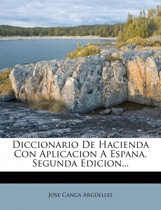 Diccionario De Hacienda Con Aplicacion A Espana. Segunda Edicion...