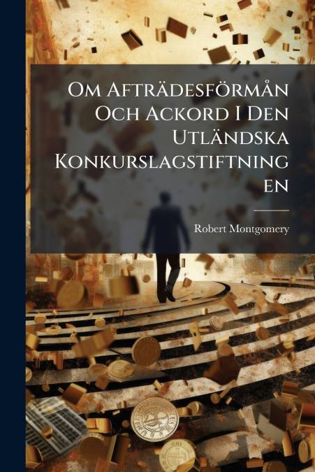 Om Afträdesförmån Och Ackord I Den Utländska Konkurslagstiftningen