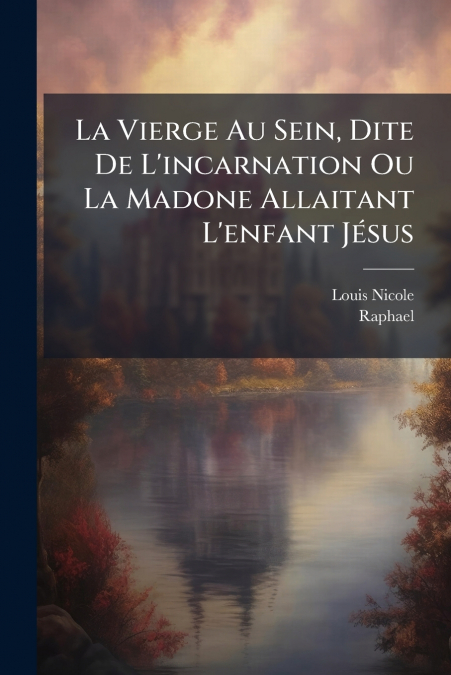 La Vierge Au Sein, Dite De L’incarnation Ou La Madone Allaitant L’enfant Jésus