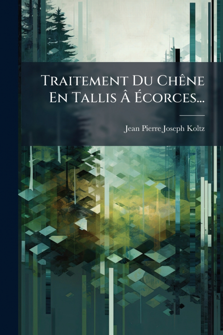 Traitement Du Chêne En Tallis Â Écorces...