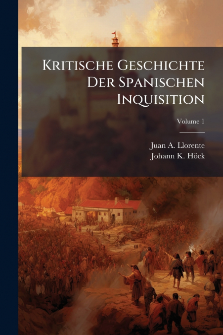 Kritische Geschichte Der Spanischen Inquisition