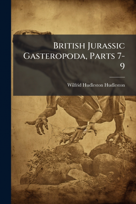 British Jurassic Gasteropoda, Parts 7-9
