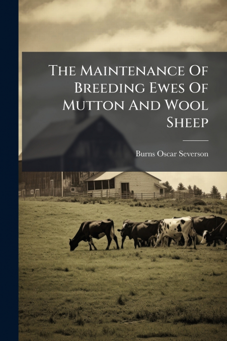 The Maintenance Of Breeding Ewes Of Mutton And Wool Sheep