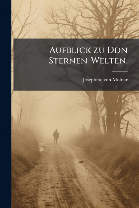 Aufblick zu Ddn Sternen-Welten.