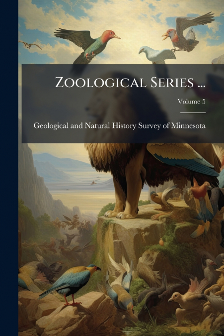 Zoological Series ...; Volume 5