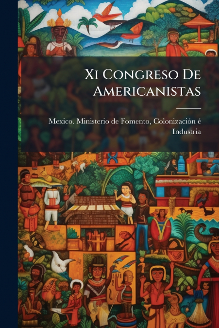 Xi Congreso De Americanistas