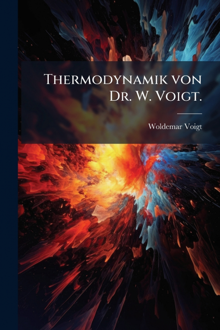 Thermodynamik von Dr. W. Voigt.