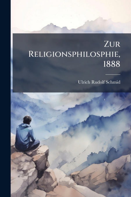 Zur Religionsphilosphie, 1888