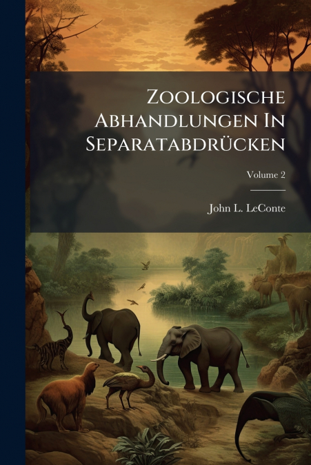 Zoologische Abhandlungen In Separatabdrücken; Volume 2