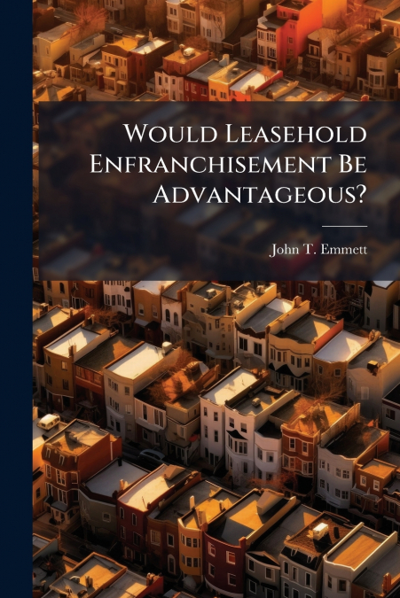 Would Leasehold Enfranchisement Be Advantageous?