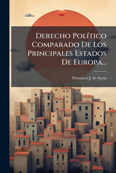 Derecho Político Comparado De Los Principales Estados De Europa...