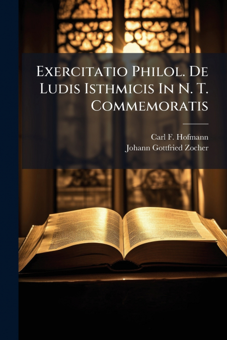 Exercitatio Philol. De Ludis Isthmicis In N. T. Commemoratis