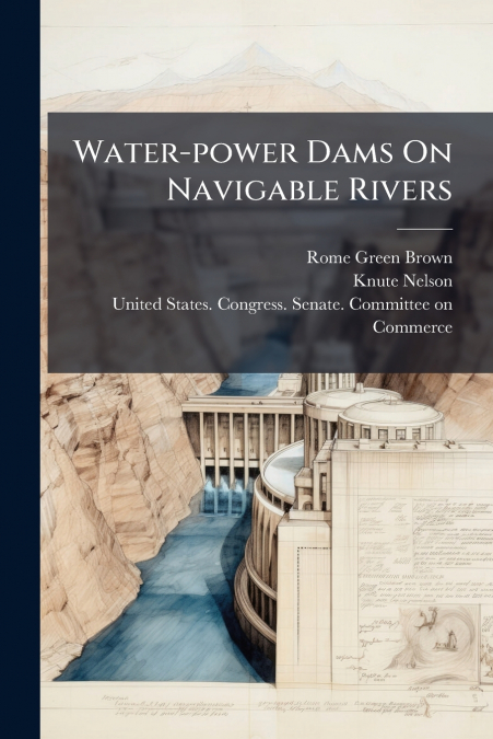 Water-power Dams On Navigable Rivers